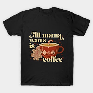 All mama wants is coffee Christmas breakfast T-Shirt